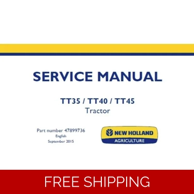 NEW HOLLAND TT35, TT40, TT45 TRACTOR SERVICE REPAIR MANUAL NEW HOLLAND TT35, TT40, TT45 TRACTOR SERVICE REPAIR MANUAL